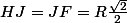 HJ=JF=R\frac{\sqrt{2}}{2}